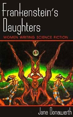 Frankenstein's Daughters:  Women Writing Science Fiction
