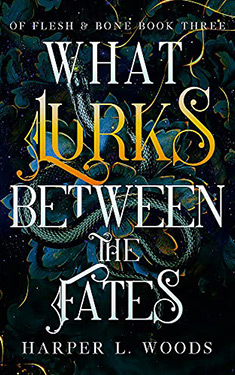 What Lurks Between the Fates