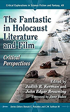 The Fantastic in Holocaust Literature and Film:  Critical Perspectives