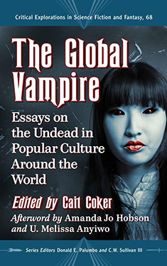 The Global Vampire:  Essays on the Undead in Popular Culture Around the World