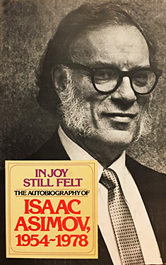 In Joy Still Felt:  The Autobiography of Isaac Asimov, 1954-1978