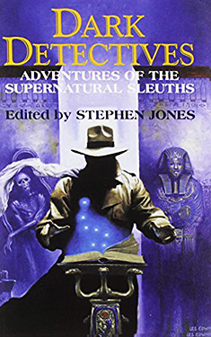 Dark Detectives:  Adventures of the Supernatural Sleuths