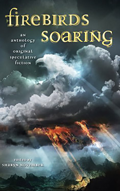 Firebirds Soaring:  An Anthology of Original Speculative Fiction