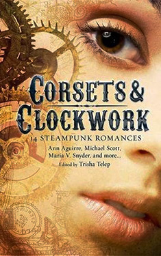 Corsets & Clockwork:  13 Steampunk Romances