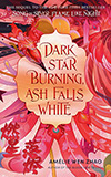 Dark Star Durning, Ash Falls White
