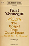 Kurt Vonnegut: The Gospel from Outer Space (Or, Yes We Have No Nirvanas)