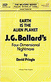 Earth is the Alien Planet: J. G. Ballard's Four-Dimensional Nightmare