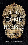 The Bone Houses