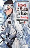 Reborn to Master the Blade, Vol. 5: From Hero-King to Extraordinary Squire