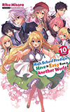 High School Prodigies Have It Easy Even in Another World!, Vol. 10