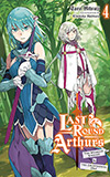 Last Round Arthurs, Vol. 4: The Weakest Knight & the Exceptional One