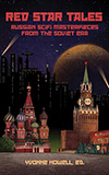Red Star Tales:  100 Years of Russian Science Fiction
