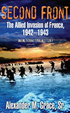 Second Front: The Allied Invasion of France