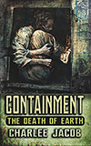 Containment: The Death of Earth