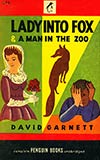 Lady Into Fox and A Man in the Zoo