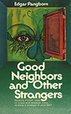 Good Neighbors and Other Strangers