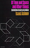 Of Time and Space and Other Things:  Seventeen Essays on Science