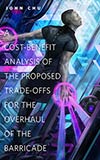 A Cost-Benefit Analysis of the Proposed Trade-Offs for the Overhaul of the Barricade