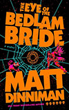 The Eye of the Bedlam Bride