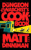 The Dungeon Anarchist's Cookbook