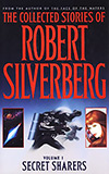 The Collected Stories of Robert Silverberg: Volume 1