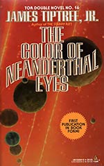 Tor Double #16: The Color of Neanderthal Eyes / And Strange At Ecbatan the Trees