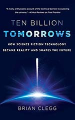Ten Billion Tomorrows: How Science Fiction Technology Became Reality