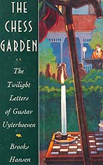 The Chess Garden:  or, The Twilight Letters of Gustav Uyterhoeven