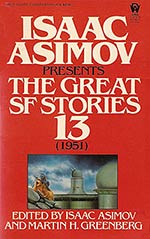 Isaac Asimov Presents The Great SF Stories 13 (1951)
