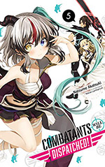 Combatants Will Be Dispatched!, Vol. 5