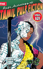The Blaft Anthology of Tamil Pulp Fiction, Vol. 3