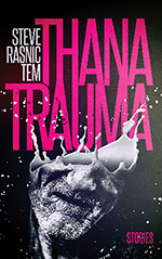 Thanatrauma: Stories