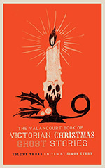 The Valancourt Book of Victorian Christmas Ghost Stories, Volume Three