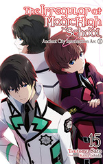 The Irregular at Magic High School, Vol. 15: Ancient City Insurrection Arc, Part 2