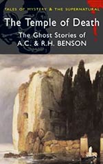The Temple of Death: The Ghost Stories of A. C. & R. H. Benson