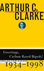 Greetings, Carbon-Based Bipeds: Collected Essays 1934 - 1998