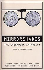 Mirrorshades: The Cyberpunk Anthology