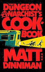 The Dungeon Anarchist's Cookbook