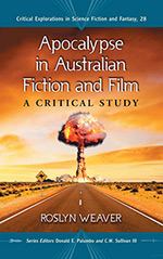 Apocalypse in Australian Fiction and Film: A Critical Study