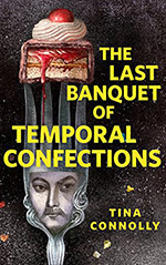 The Last Banquet of Temporal Confections