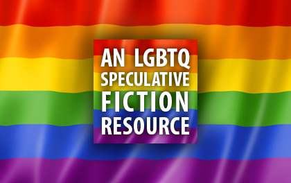 An LGBTQ Speculative Fiction Resource
